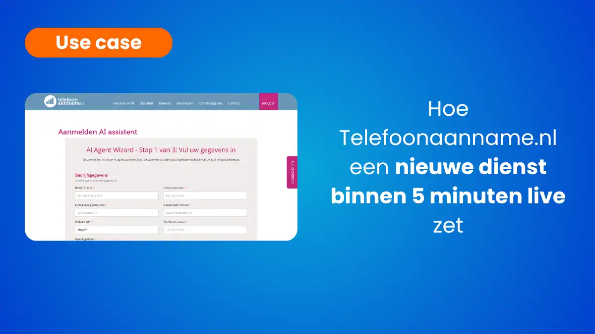 Hoe Telefoonaanname.nl een nieuwe dienst binnen vijf minuten live zet